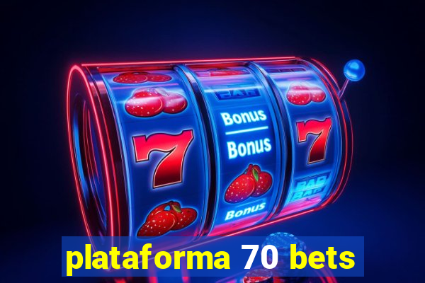 plataforma 70 bets